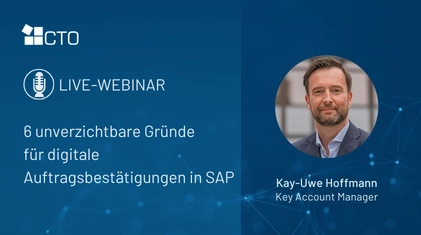 6 unverzichtbare Gründe für digitale Auftragsbestätigungen in SAP